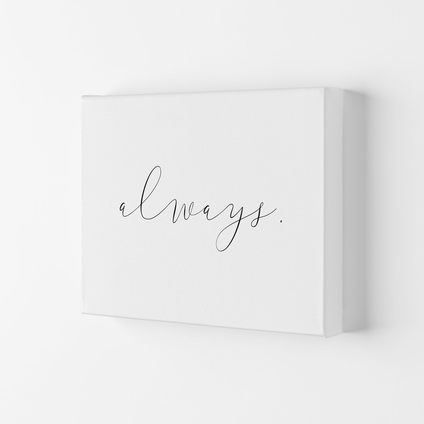 Always Framed Typography Wall Art Print Canvas