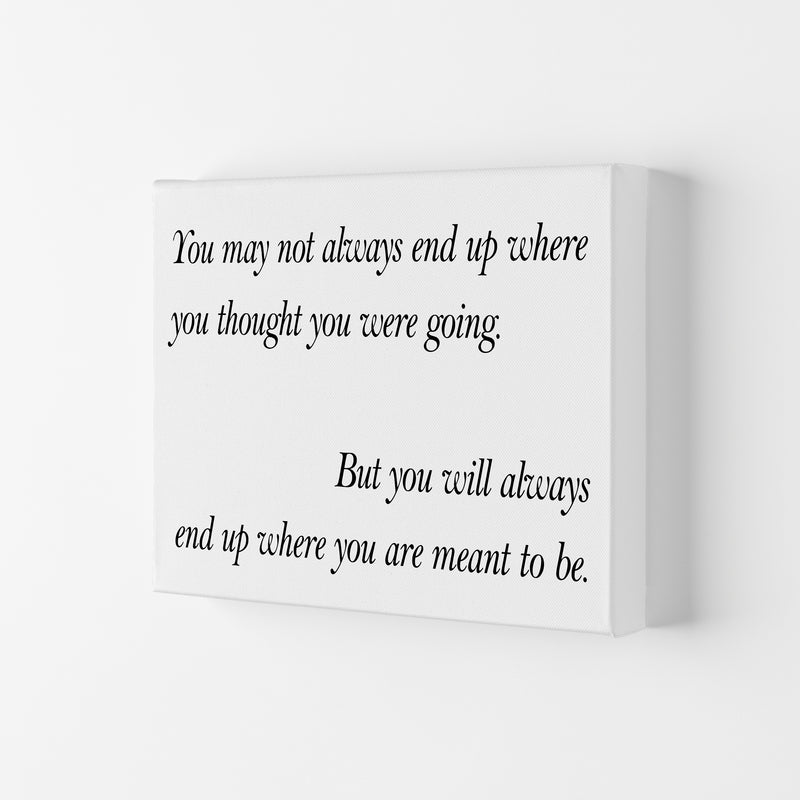 End Up Where You Are Meant To Be Framed Typography Wall Art Print Canvas