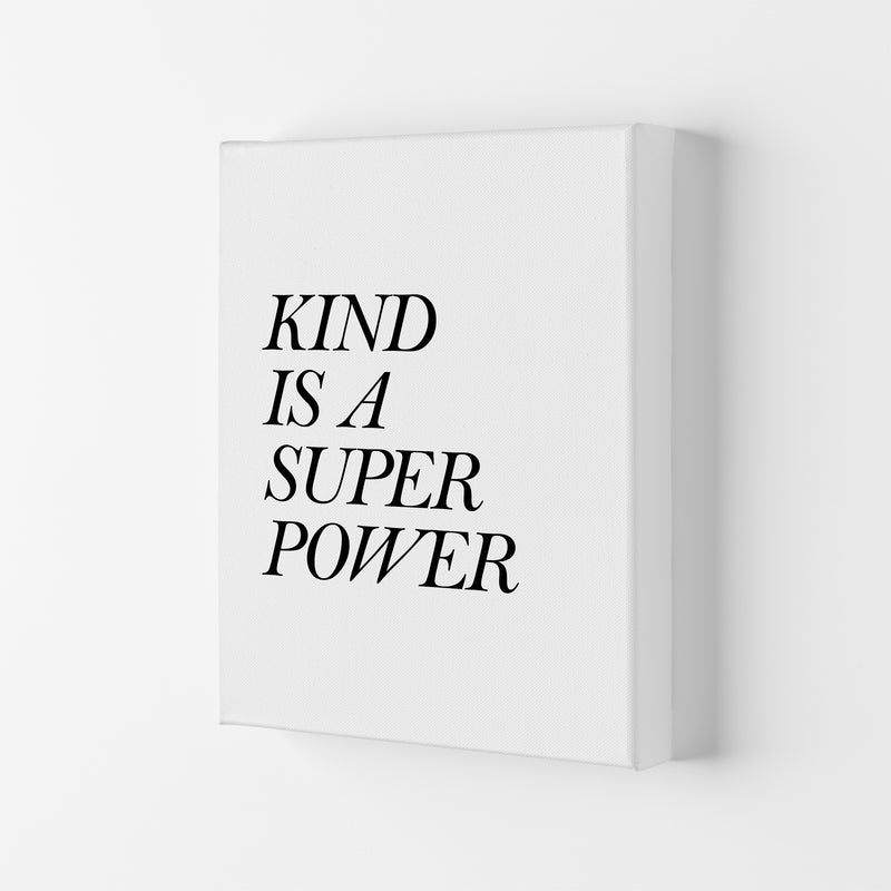 Kind Is A Super Power  Art Print by Pixy Paper Canvas