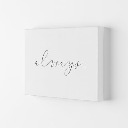 Always  Art Print by Pixy Paper Canvas