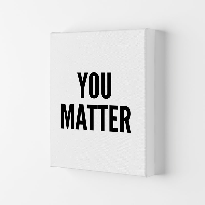 You Matter Art Print by Pixy Paper Canvas