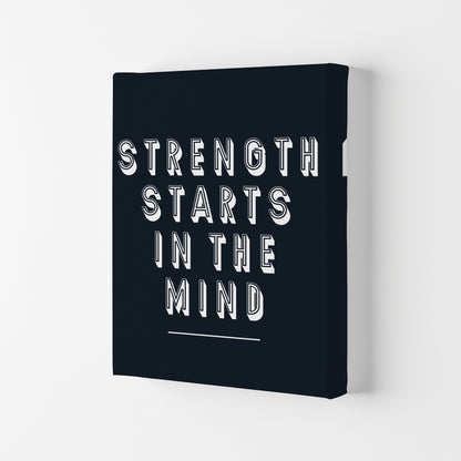 Strength Starts In The Mind Art Print by Pixy Paper Canvas