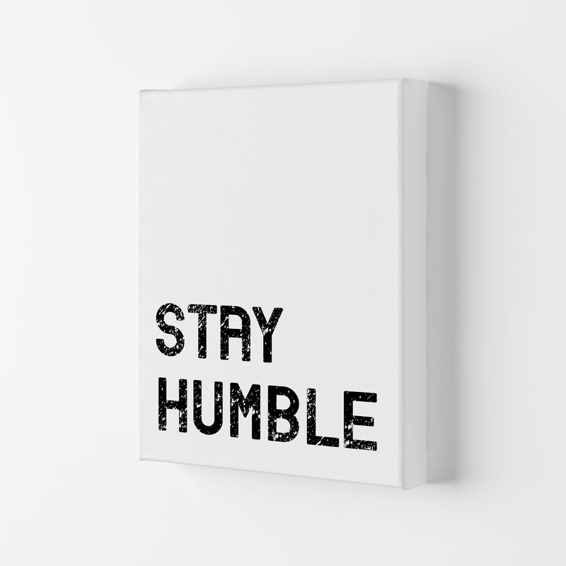 Stay Humble Art Print by Pixy Paper Canvas