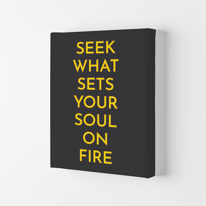 Seek What Sets Your Soul On Fire Neon Art Print by Pixy Paper Canvas