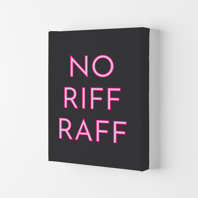 No Riff Raff Neon Art Print by Pixy Paper Canvas