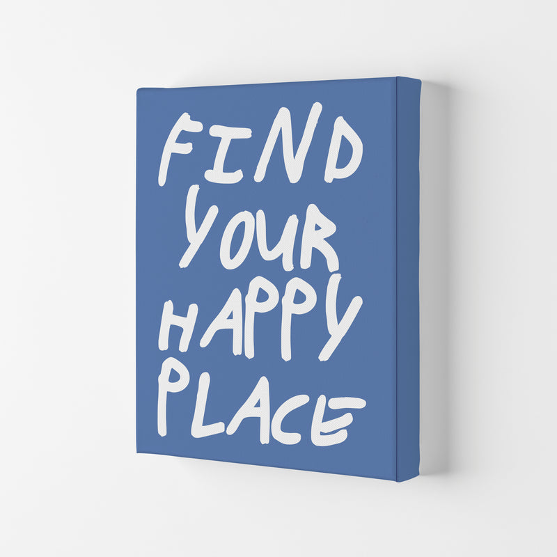 Find Your Happy Place Blue Art Print by Pixy Paper Canvas