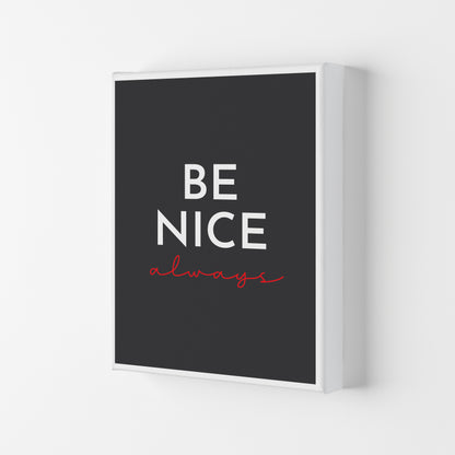 Be Nice Black Art Print by Pixy Paper