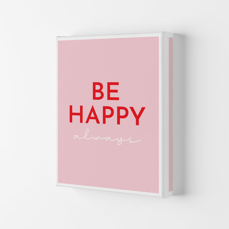 Be Happy Pink Art Print by Pixy Paper Canvas
