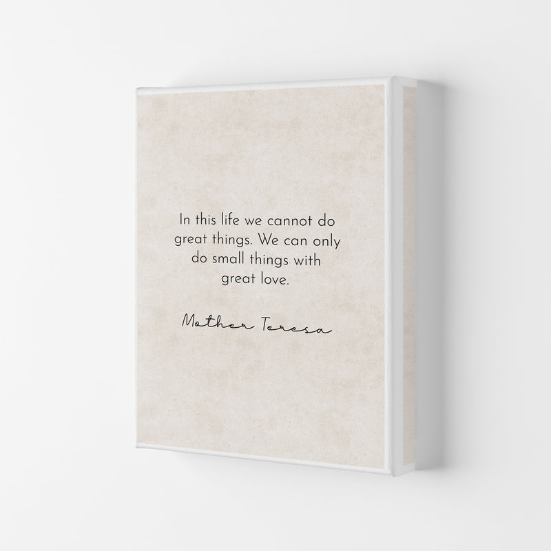 Do Small Things With Great Love -Mother Teresa Art Print by Pixy Paper Canvas