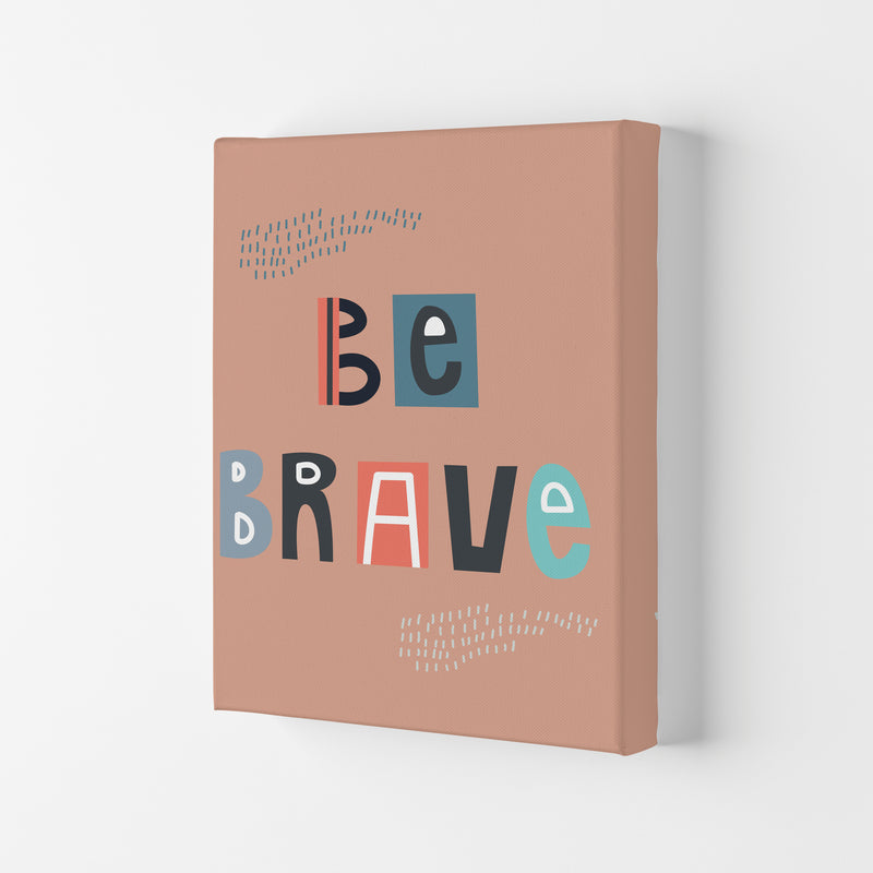 Be brave Neutral kids Art Print by Pixy Paper Canvas