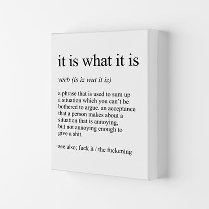 It Is What It Is Definition Art Print by Pixy Paper Canvas