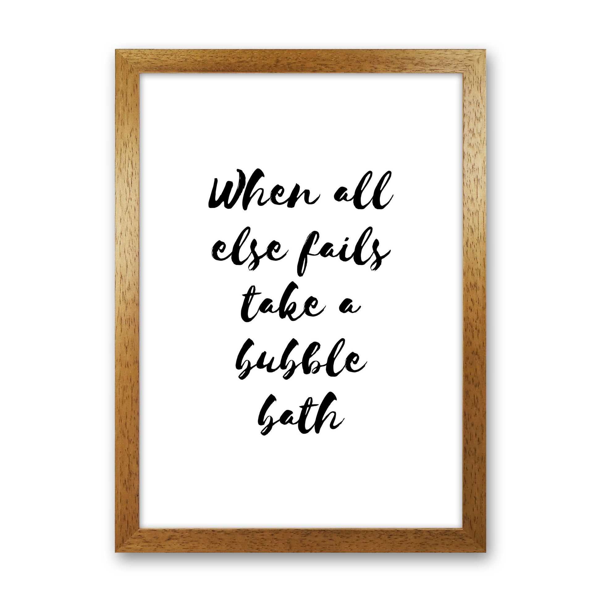 When All Else Fails Take A Bubble Bath, Bathroom Modern Print, Framed Wall Art Oak Grain