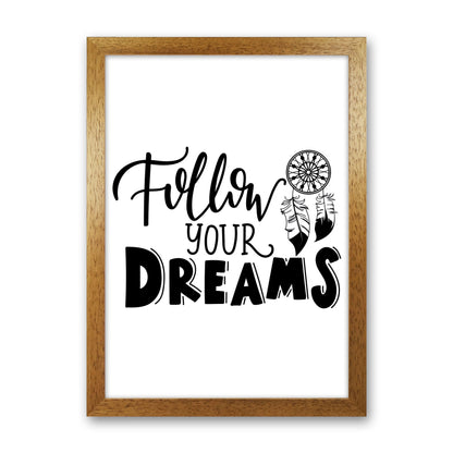Follow Your Dreams Framed Typography Wall Art Print Oak Grain