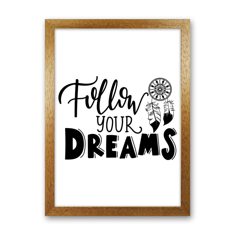 Follow Your Dreams Framed Typography Wall Art Print Oak Grain