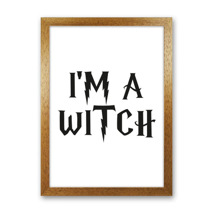 I&#39;m A Witch Framed Typography Wall Art Print Oak Grain