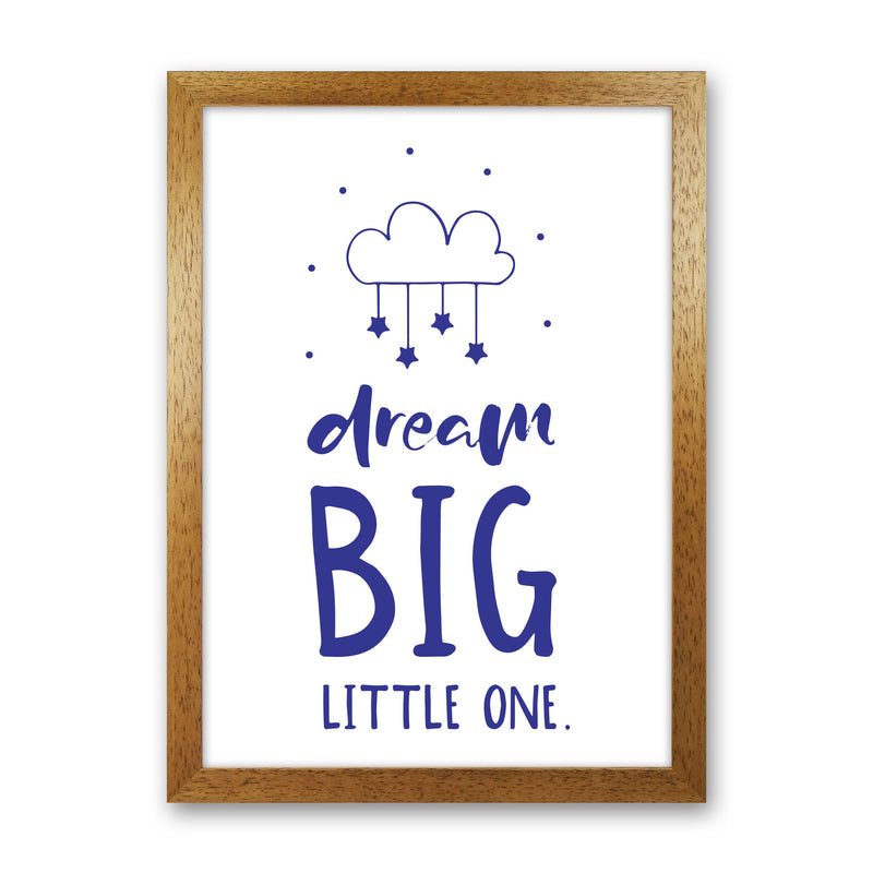 Dream Big Little One Navy Framed Nursey Wall Art Print Oak Grain