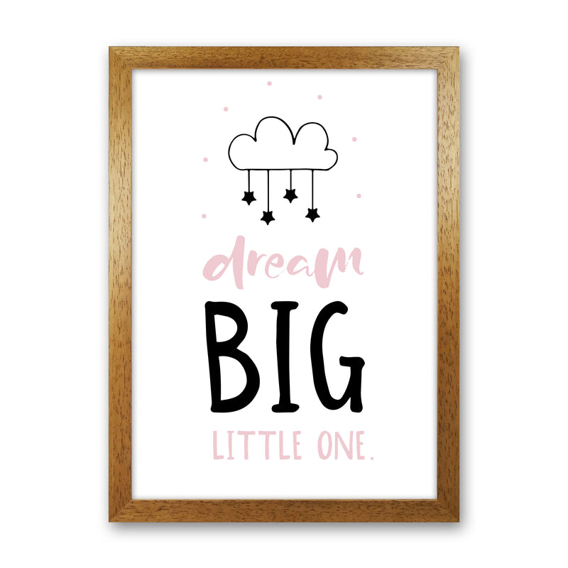 Dream Big Little One Pink And Black Framed Nursey Wall Art Print Oak Grain