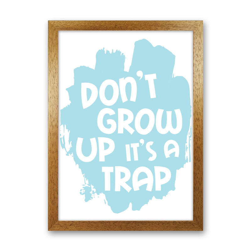 Don&#39;t Grow Up It&#39;s A Trap Baby Blue Framed Typography Wall Art Print
