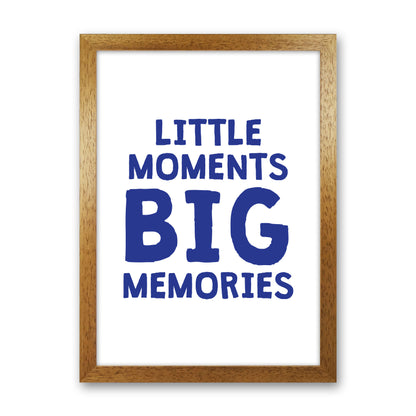 Little Moments Big Memories Navy Framed Nursey Wall Art Print Oak Grain