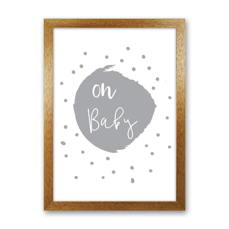 Oh Baby Grey Framed Typography Wall Art Print Oak Grain