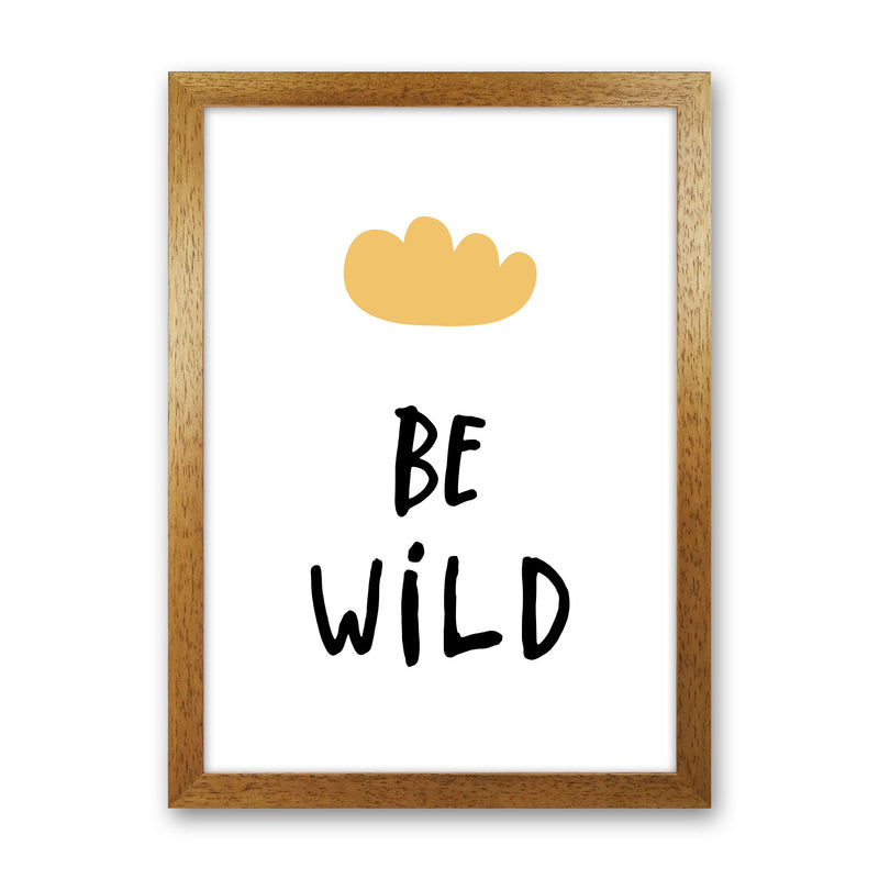 Be Wild Mustard Cloud Framed Typography Wall Art Print Oak Grain