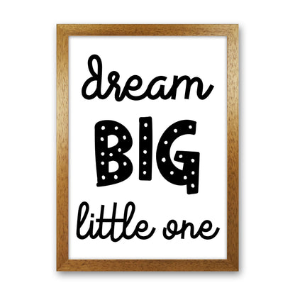 Dream Big Little One Black Framed Nursey Wall Art Print Oak Grain