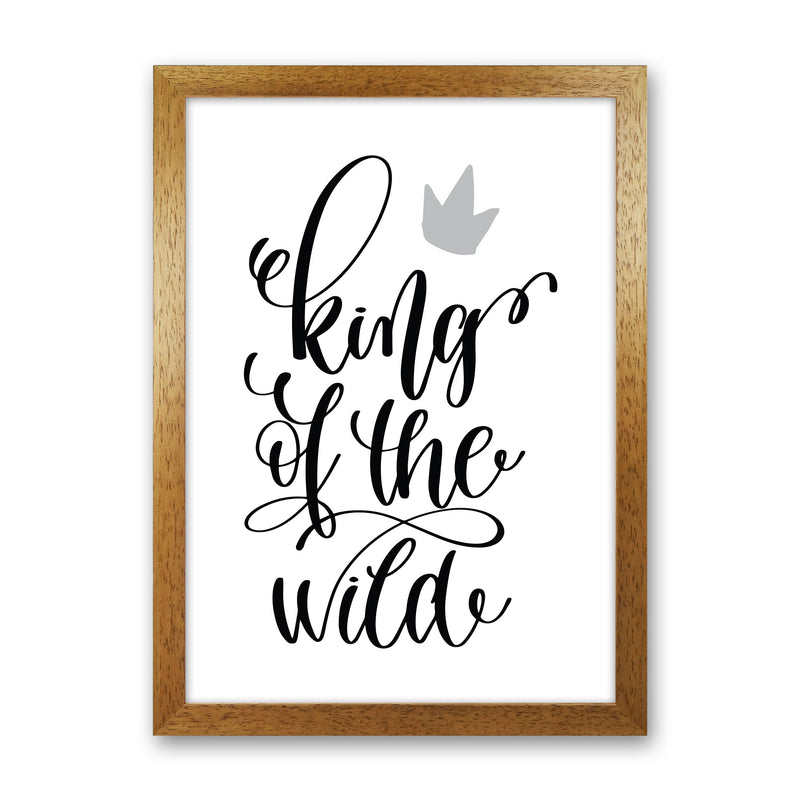 King Of The Wild Black Framed Typography Wall Art Print Oak Grain
