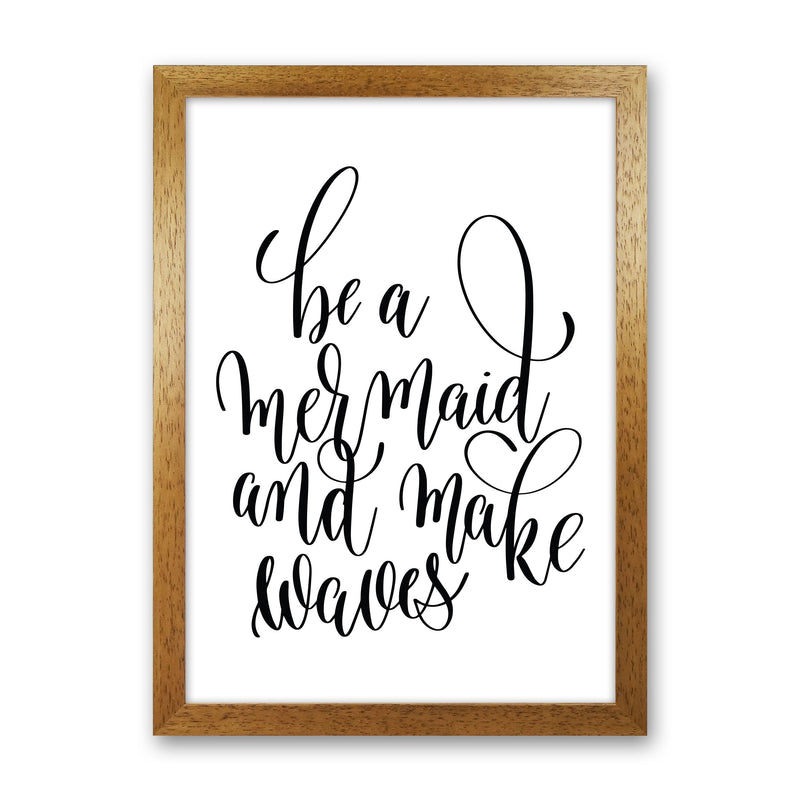 Be A Mermaid Black Framed Typography Wall Art Print Oak Grain