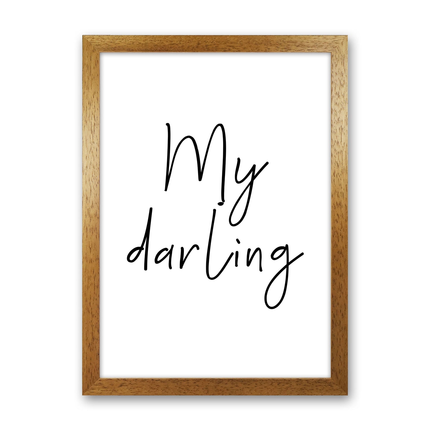 My Darling Framed Typography Wall Art Print Oak Grain