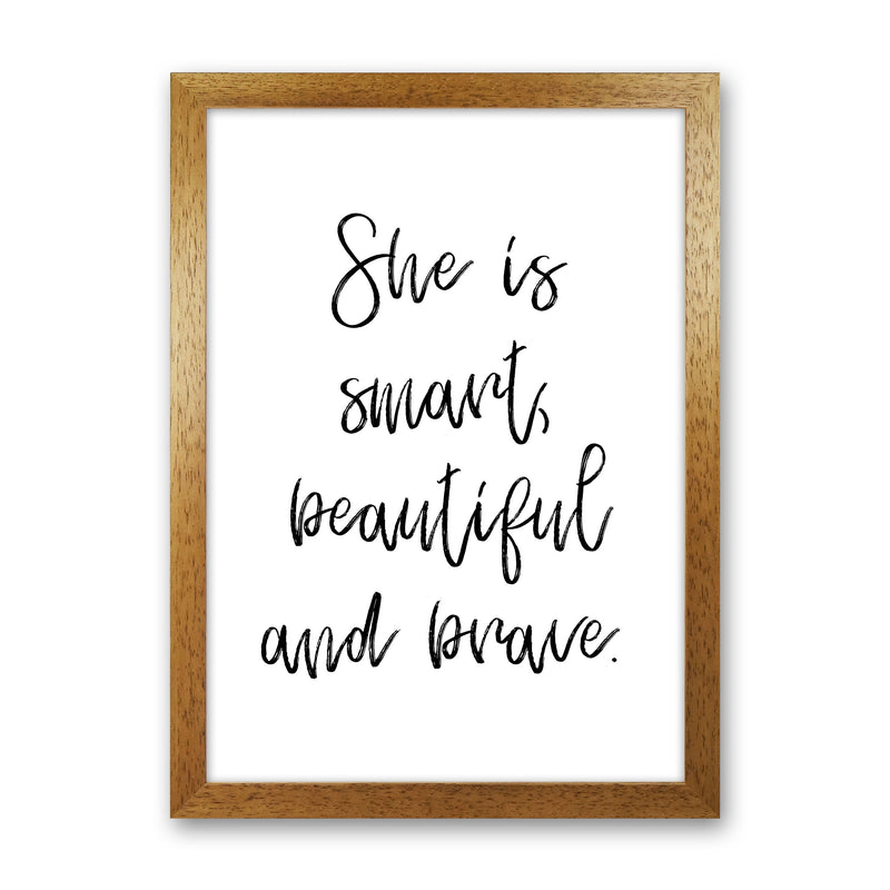 She Is Smart Beautiful And Brave Modern Print Oak Grain