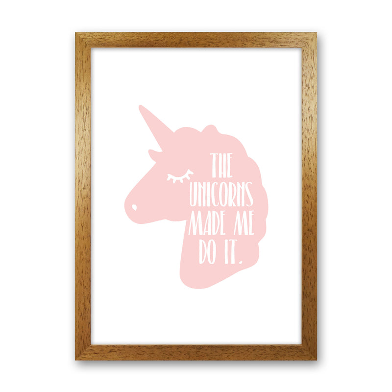 The Unicorns Made Me Do It Framed Nursey Wall Art Print Oak Grain
