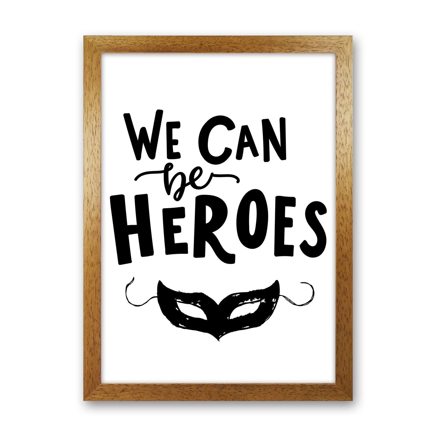 We Can Be Heroes Framed Nursey Wall Art Print Oak Grain