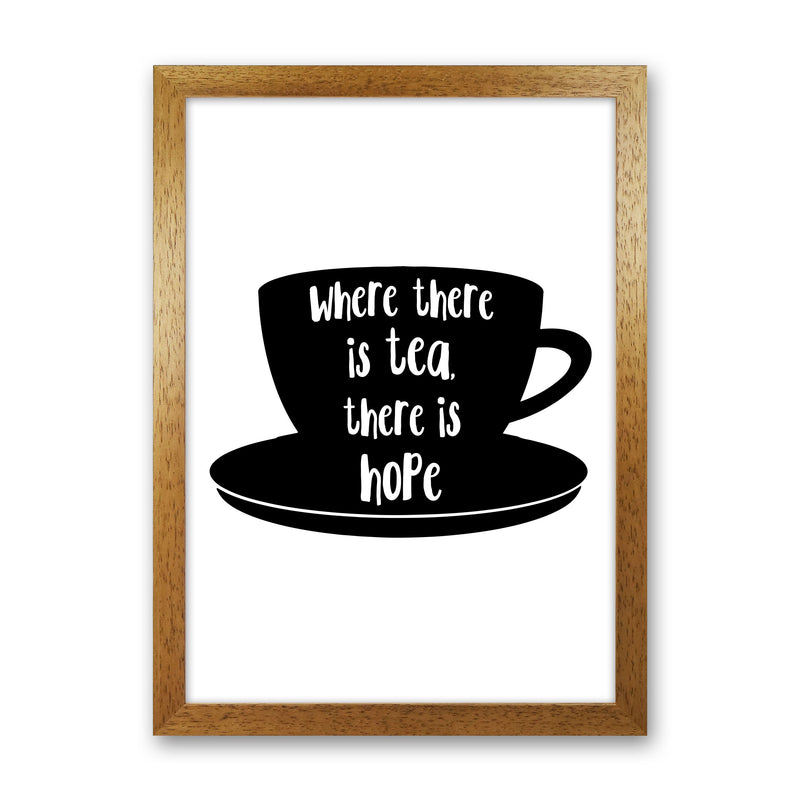 Where There Is Tea There Is Hope Modern Print, Framed Kitchen Wall Art Oak Grain