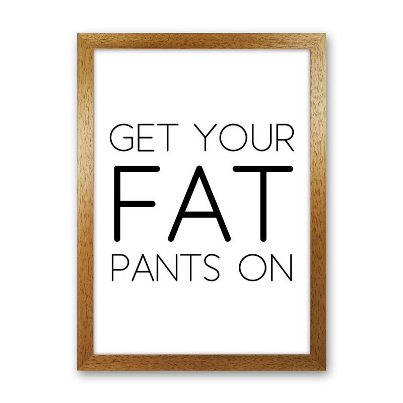 Fat Pants Framed Typography Wall Art Print Oak Grain
