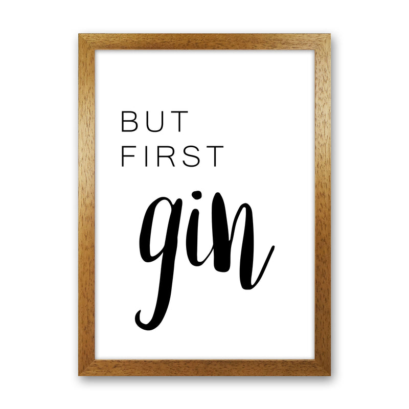 But First Gin Modern Print, Framed Kitchen Wall Art Oak Grain