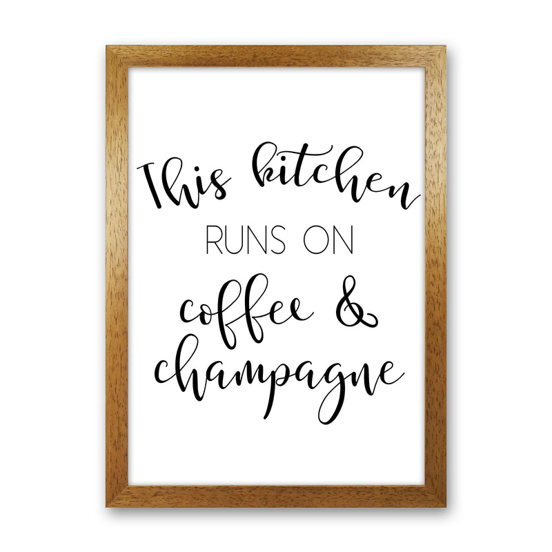 This Kitchen Runs On Coffee And Champagne Modern Print, Framed Kitchen Wall Art Oak Grain