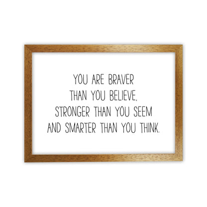 You Are Braver Than You Believe Modern Print Oak Grain