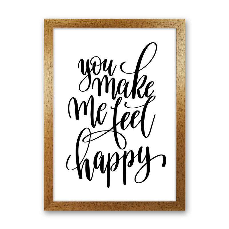 You Make Me Feel Happy Modern Print Oak Grain