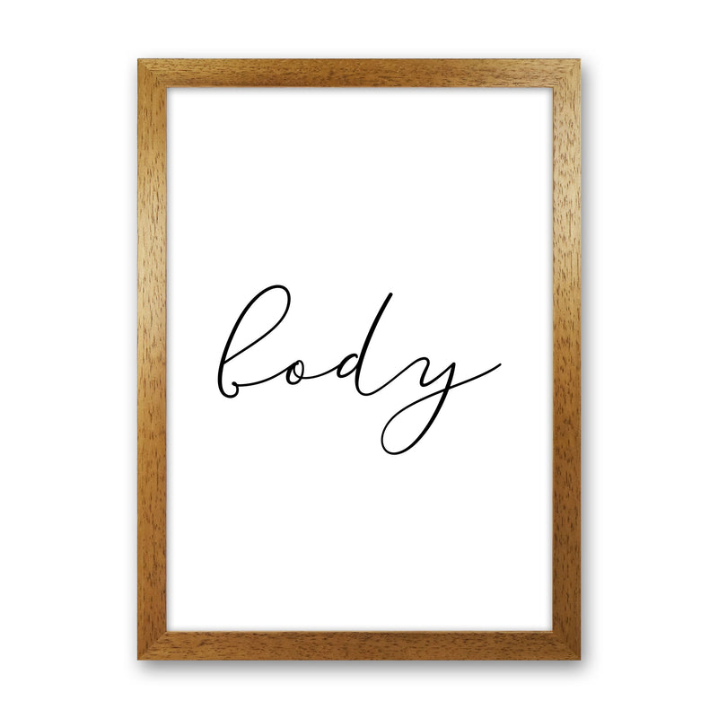 Body Framed Typography Wall Art Print Oak Grain