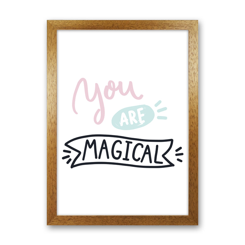 You Are Magical  Art Print by Pixy Paper Oak Grain