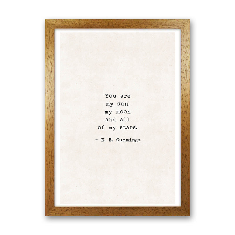 You Are My Sun - Ee Cummings  Art Print by Pixy Paper Oak Grain