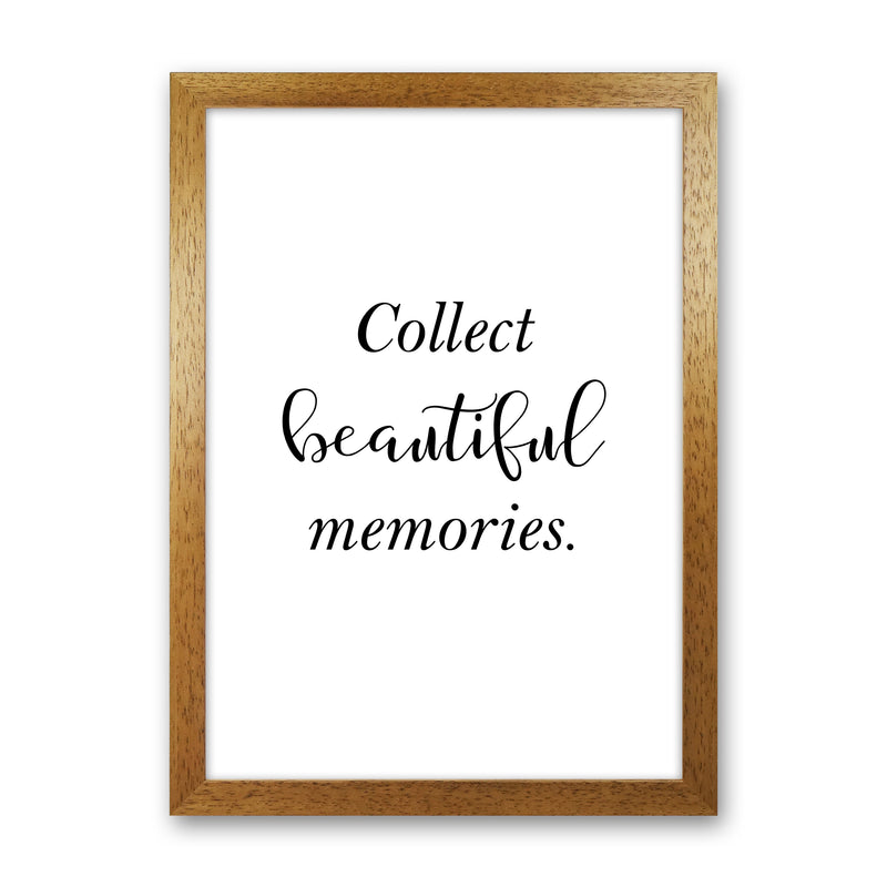Collect Beautiful Memories  Art Print by Pixy Paper Oak Grain
