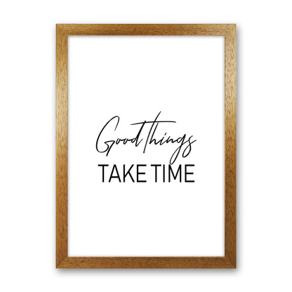 Good Things Take Time  Art Print by Pixy Paper Oak Grain