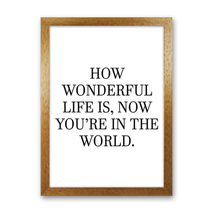 How Wonderful Life Is  Art Print by Pixy Paper Oak Grain