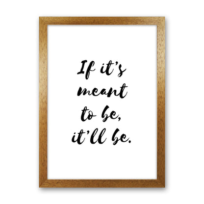 If It'S Meant To Be  Art Print by Pixy Paper Oak Grain