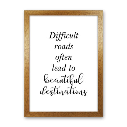 Difficult Roads  Art Print by Pixy Paper Oak Grain