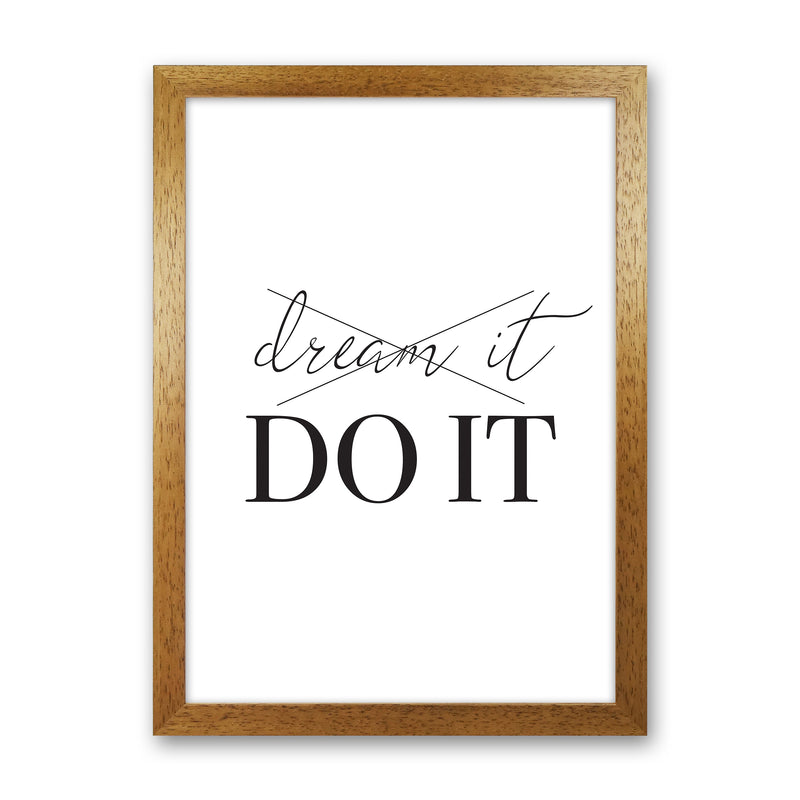 Dream It Do It  Art Print by Pixy Paper Oak Grain