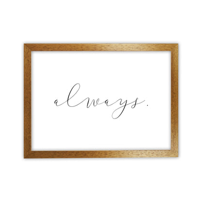 Always  Art Print by Pixy Paper Oak Grain