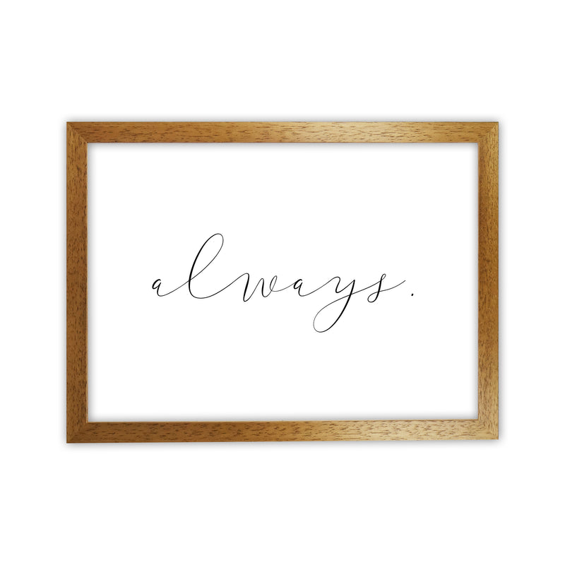 Always  Art Print by Pixy Paper Oak Grain
