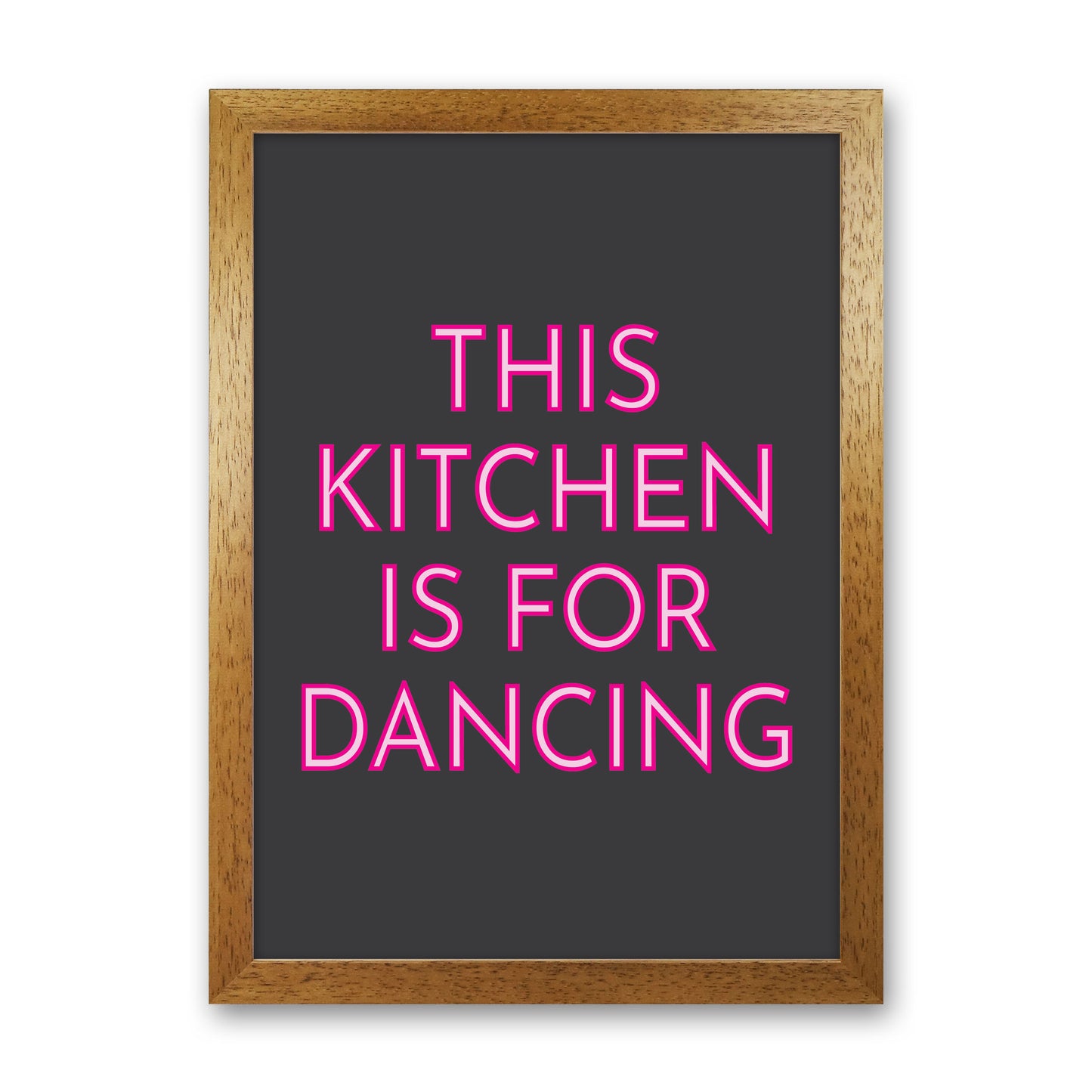 This Kitchen Is For Dancing Neon Art Print by Pixy Paper Oak Grain
